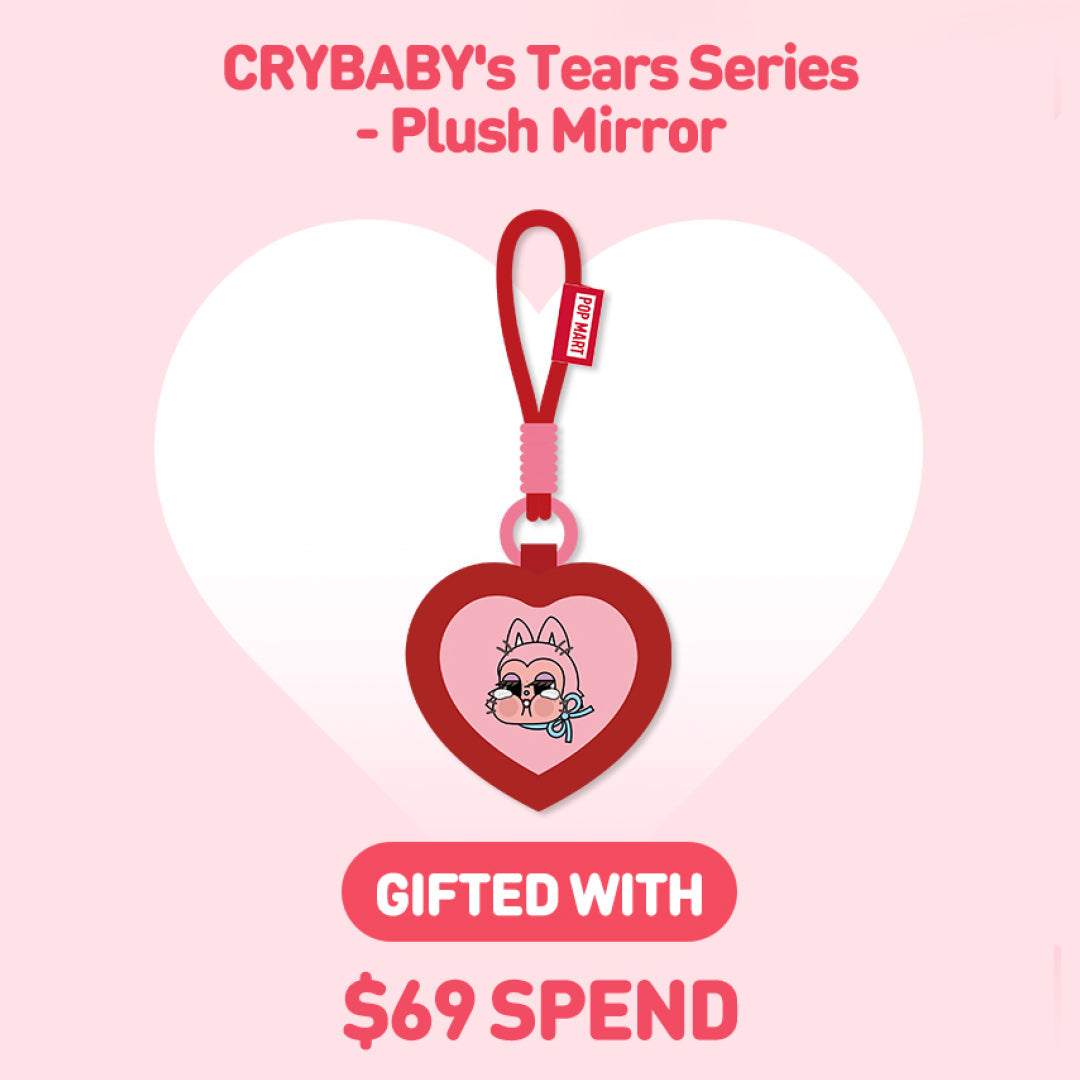 [GIFT] Spend $69+ to Get 1 CRYBABY Plush Mirror | LOVE IS A BLIND BOX